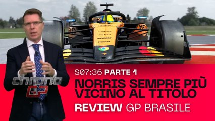 ChronoGP-S0736 Parte 1 - Ferrari doppio Zero in Brasile - Norris sempre più vicino al titolo