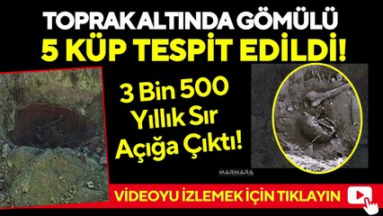 Toprak Altında Gömülü 5 Küp Tespit Edildi!