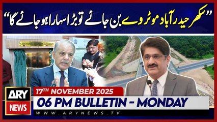 Murad Ali Shah's Big Statement | ARY News 6 PM News Bulletin | 17th Nov 2025