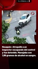 Neuquén: Atropelló a un inspector escapando del control y fue detenido. Manejaba con 1,89 gramos de alcohol en sangre.