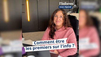 Comment être les premiers sur l'info ?