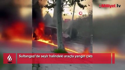 Sultangazi’de seyir halindeki araç alevlere teslim oldu