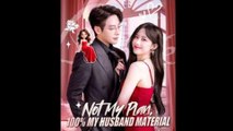 Not My Plan, 100% My Husband Material Full Episode