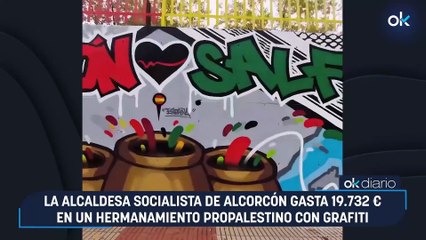 La alcaldesa socialista de Alcorcón gasta 19.732 € en un hermanamiento propalestino con grafiti incluido