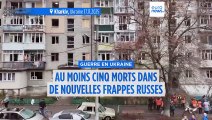 Guerre en Ukraine : Moscou intensifie ses frappes et fait cinq nouvelles victimes dans l'est du pays