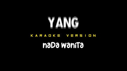 YANG - Karaoke Dangdut Nada Wanita [ RHOMA IRAMA ]