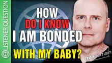 How do I Know I am Bonded with my Baby?