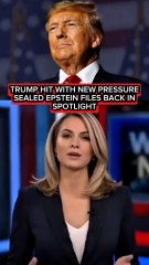 TRUMP HIT WITH NEW PRESSURE — SEALED EPSTEIN FILES BACK IN SPOTLIGHT