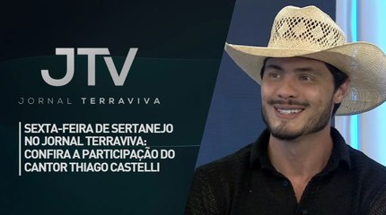Sexta-feira de sertanejo no Jornal Terraviva: confira a participação do cantor Thiago Castelli
