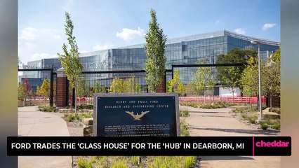 Ford Trades the ‘Glass House’ for the ‘Hub’ in Dearborn, MI