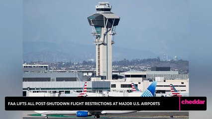 FAA Lifts All Post-Shutdown Flight Restrictions at Major U.S. Airports