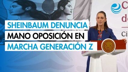 Sheinbaum acusa promoción de oposición y presencia de grupos violentos en marcha de la generación Z