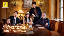 My classmate is my grandson Full movie #Fickreels