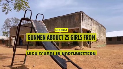 Gunmen abduct 25 schoolgirls in northwestern Nigeria