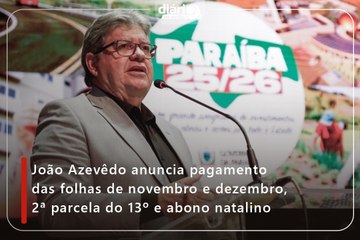 João Azevêdo anuncia pagamento das folhas de novembro e dezembro, 2ª parcela do 13º e abono natalino