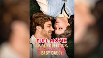 Dear Professor You Are My Baby Daddy English Sub - Full Movies English Sub