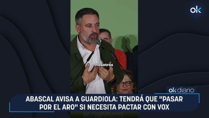 Abascal avisa a Guardiola: tendrá que "pasar por el aro" si necesita pactar con Vox