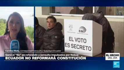 Informe desde Guayaquil: Ecuador dijo "no" a consulta y referendo