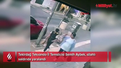 Tekirdağ Tekvando İl Temsilcisi Aybek'e silahlı saldırı