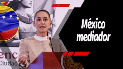 Tras La Noticia | México se ofrece como mediador para un futuro diálogo entre Venezuela y EE. UU.