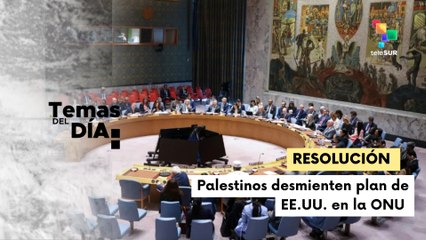 Temas Del Día 17/11/25: Hamás rechaza propuesta de EE.UU. ante la ONU