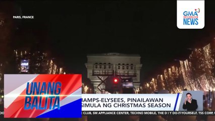Bahagi ng Champs-Elysees, pinailawan bilang pagsisimula ng Christmas season | Unang Balita