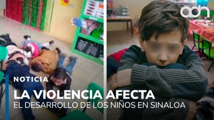 La violencia en Culiacán afecta el desarrollo de los niños