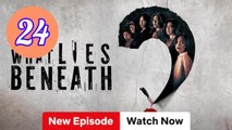 What Lies Beneath Episode 24 Engsub