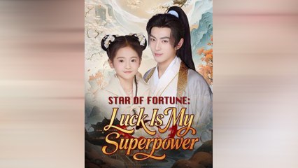 Star of Fortune: Luck Is My Superpower Full Movie