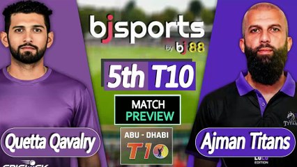 Abu Dhabi T10 2025 | Ajman Titans vs Quetta Qavalry 5th T10 Match Preview |