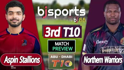 Abu Dhabi T10 2025 | Aspin Stallions vs Northern Warriors 3rd T10 Match Preview |