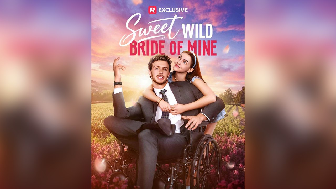 Sweet Wild Bride Of Mine Full Episodes