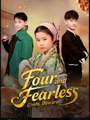Four and Fearless Chefs Beware Chinese Drama - English Sub