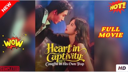 Heart in Captivity Caught in His Own Trap (2025)