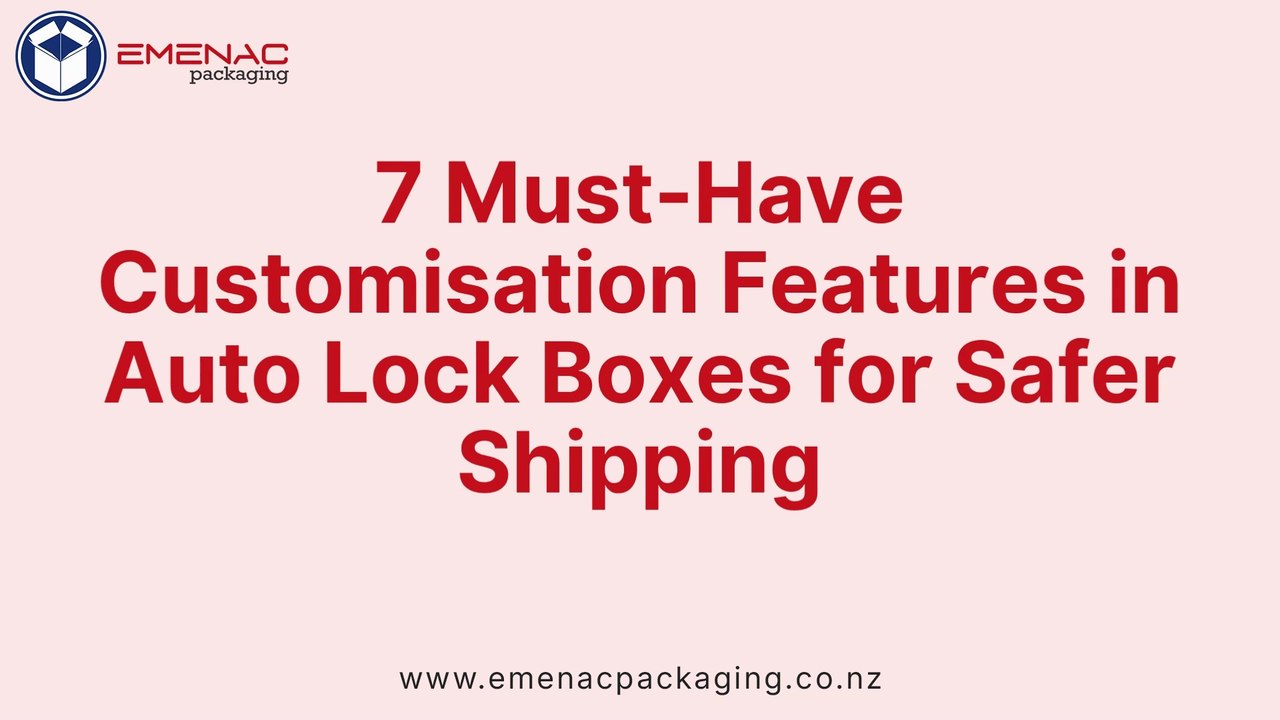 7 Must-Have Customisation Features in Auto Lock Boxes for Safer Shipping