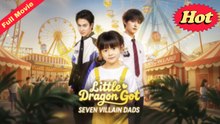 [EngSub] Little Dragon Got Seven Villain Dads