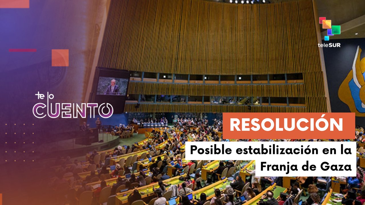 Te Lo Cuento 17-11-25: La ONU aprobó plan de seguridad en Gaza