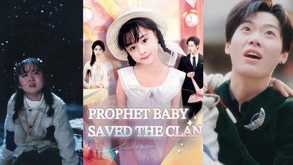 【 Prophet Baby Saved the Clan】 Newest romance Drama 2025 #romancedrama  #producer #shortdrama2025