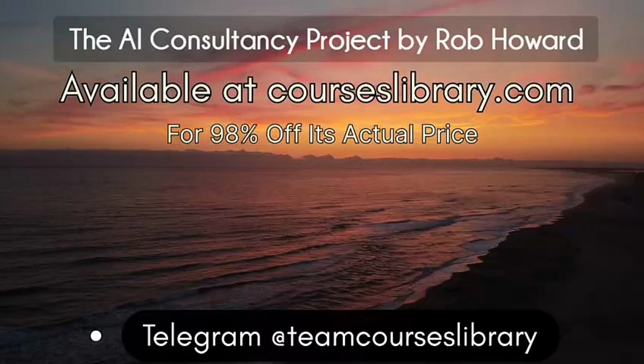 (Courseslibrary.com)The AI Consultancy Project by Rob Howard