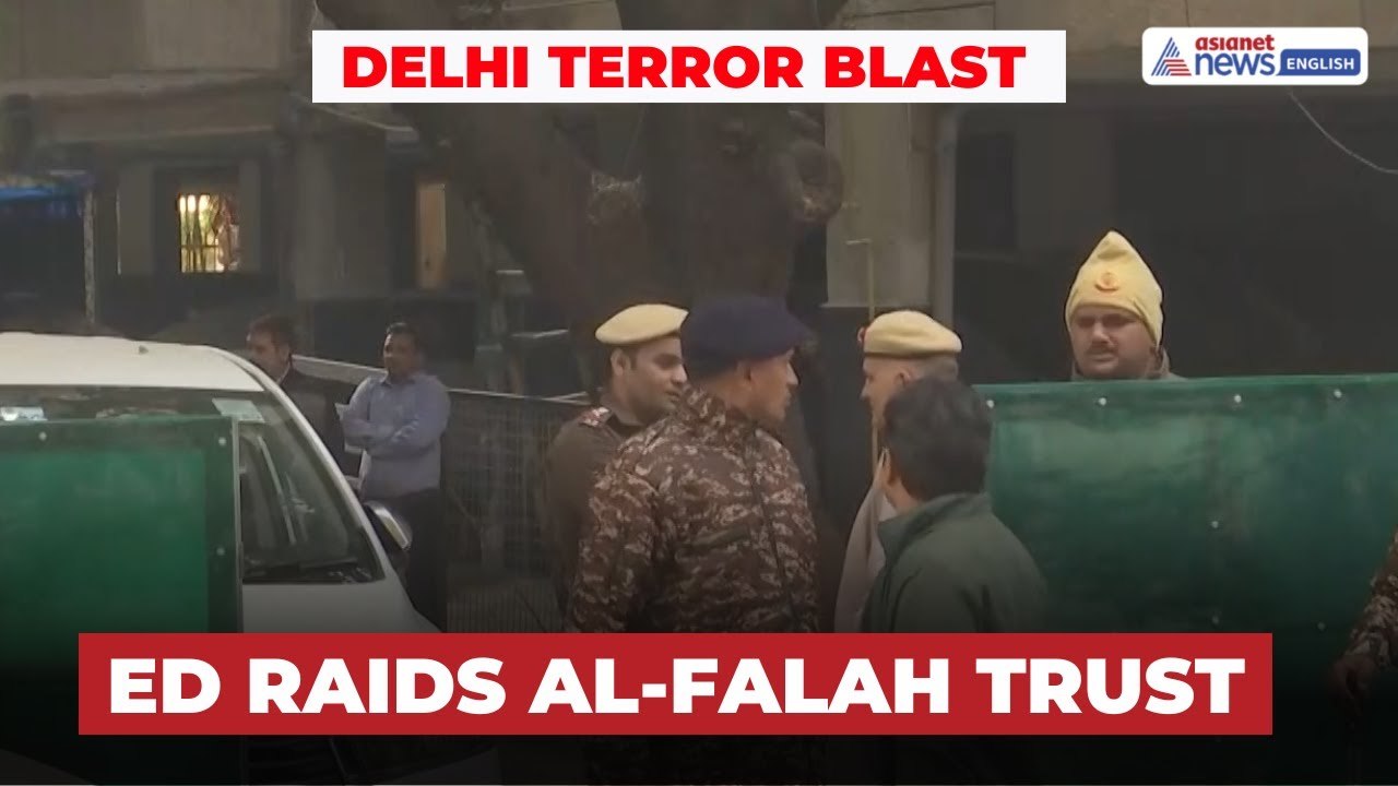Delhi Terror Blast: ED Raids Al-Falah Trust After Links Emerge