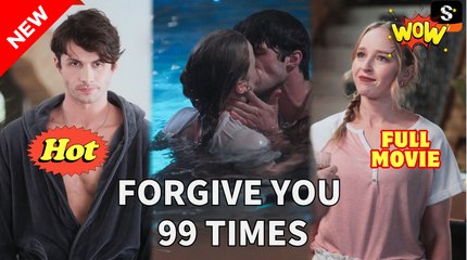 ✨Forgive You 99 Times✨Full Movie