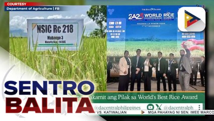 Dinorado rice variety ng Pilipinas, 2nd placer sa World's Best Rice Awards; 'Be Riceponsible', isinusulong ng D.A. | ulat ni Vel Custodio