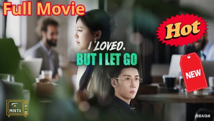 I Loved, But I Let Go New - Miatv
