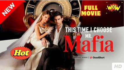 This time i choose mr. mafia Full movie🌷