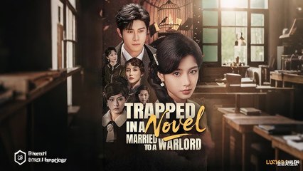 Trapped In A Novel Married To A Warlord (2025) – FULL HD [Eng Sub]