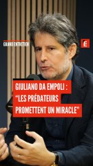 Giuliano da Empoli : "Les prédateurs promettent un miracle"