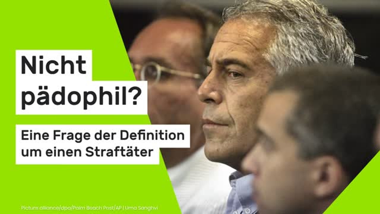 Jeffrey Epstein: Nicht pädophil? Eine Frage der Definition um einen Straftäter
