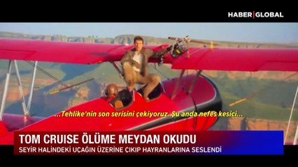 Tom Cruise ölüme meydan okudu!