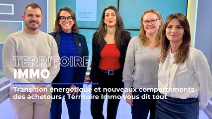 Transition énergétique et nouveaux comportements des acheteurs au menu de Territoire Immo