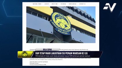 FAM tetap mahu lanjutkan isu pemain warisan ke CAS